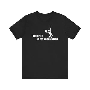 “Tennis is my Medication” Unisex Deluxe T-shirt