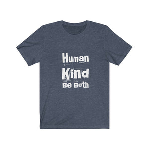 Human Kind Be Both Tee
