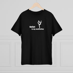 “Ballet is my Medication” Unisex Deluxe T-shirt